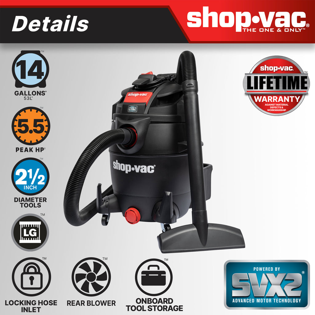 The Shop-Vac® 14 Gallon* 5.5 Peak HP** Wet/Dry Vacuum features the SVX2 Motor Technology