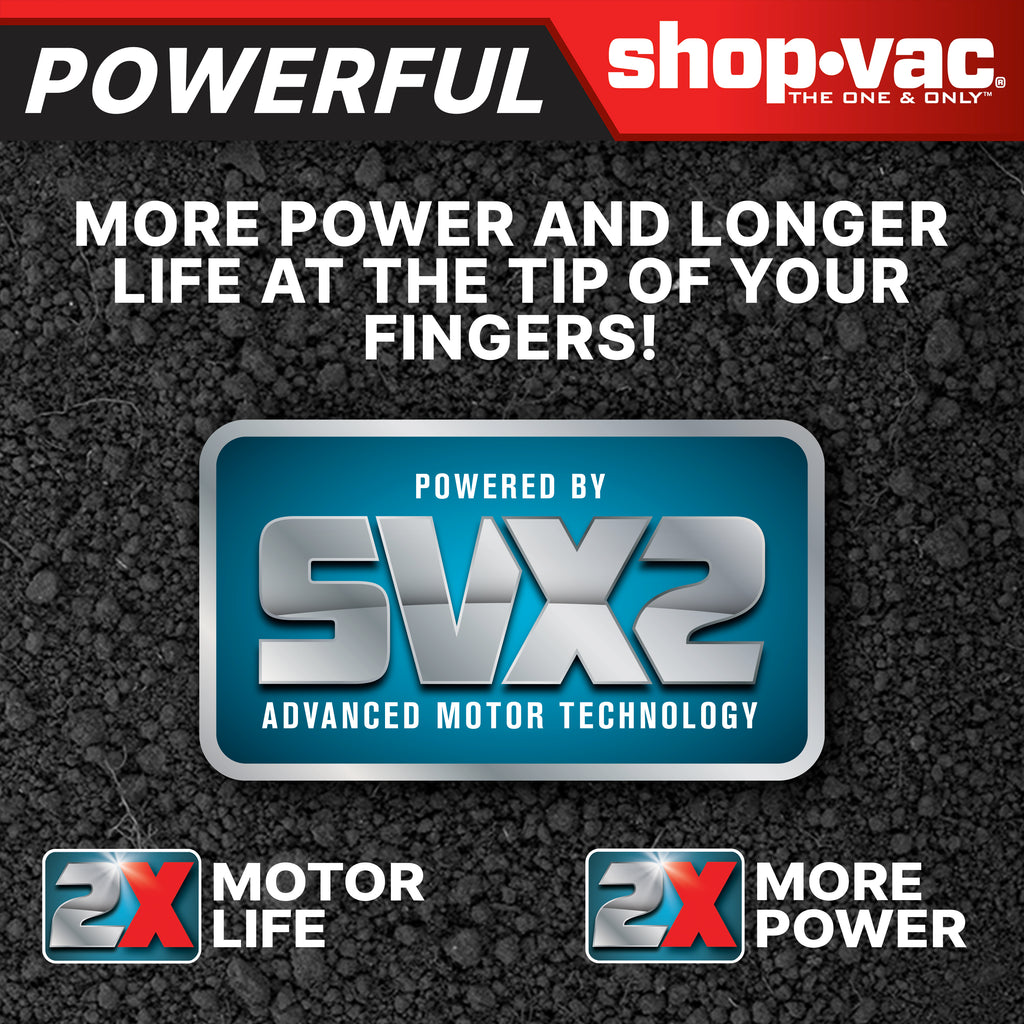 The Shop-Vac® 14 Gallon* 5.5 Peak HP** Wet/Dry Vacuum features the SVX2 Motor Technology