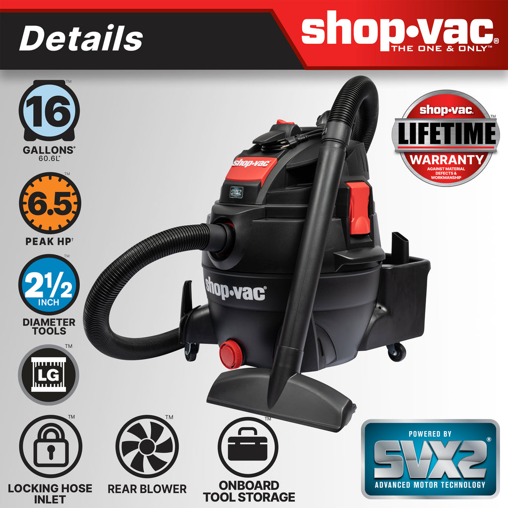 The Shop-Vac® 16 Gallon* 6.5 Peak HP** Wet/Dry Vacuum features the SVX2 Motor Technology